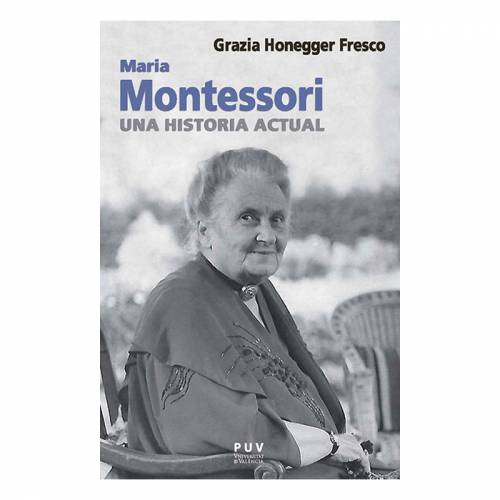 María Montessori, una historia actual  Libros Montessori
