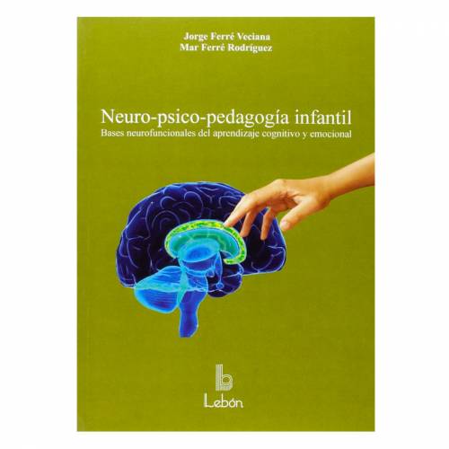 Neuropsicopedagogía infantil - Manual práctico  Manuales Montessori