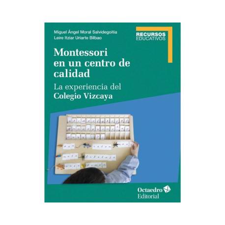 Montessori en un centro de calidad: La experiencia del Colegio Vizcaya  Manuales Montessori