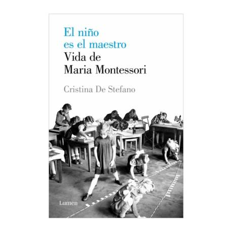 El niño es el maestro - Vida de María Montessori  Bibliografía de María Montessori