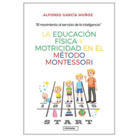 Educación física y motricidad en el Método Montessori  Manuales Montessori