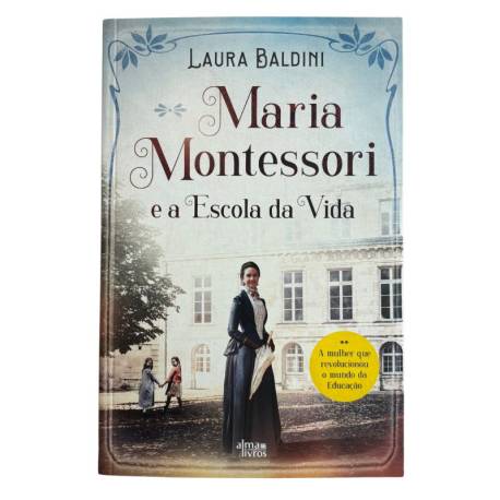 Maria Montessori e a escola da vida  Livros Montessori em Português