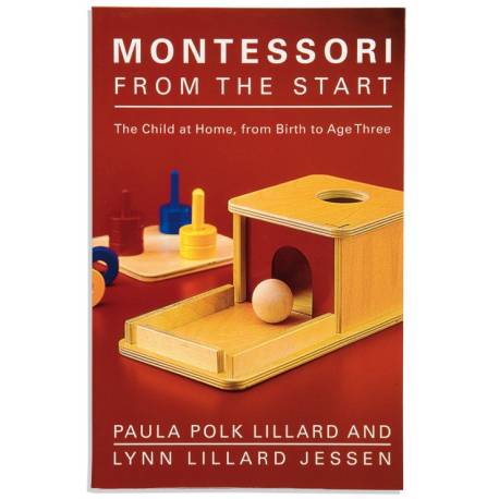 Montessori From The Start: The Child At Home From Birth To Age Three Nienhuis Montessori guide books