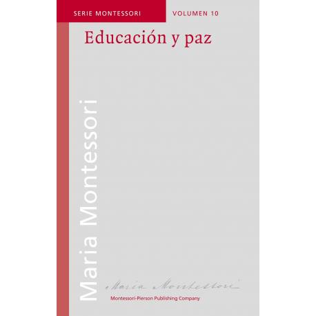Educación y paz Montessori Pierson Bibliografía de María Montessori