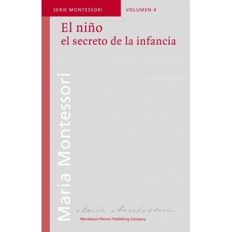 El niño. El secreto de la infancia -M.Montessori