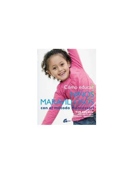 Cómo educar niños maravillosos con el método Montessori  Crianza Montessori