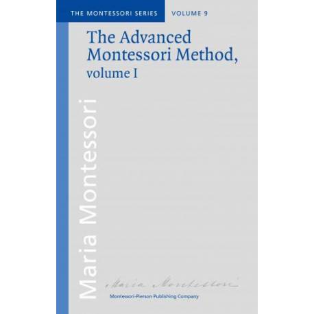 Vol 9: The Advanced Montessori Method – I Montessori Pierson Books by María Montessori
