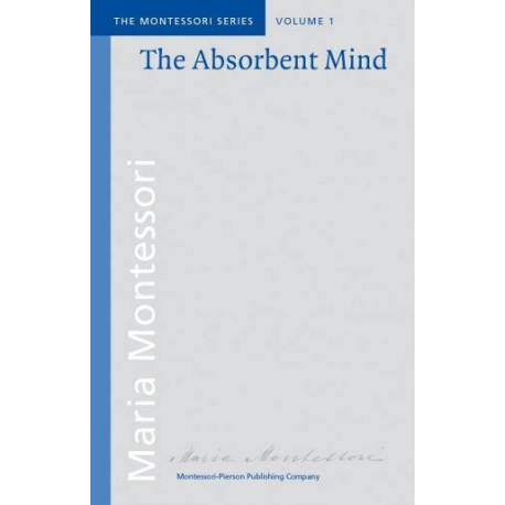 Vol 1: The Absorbent Mind Montessori Pierson Books by María Montessori