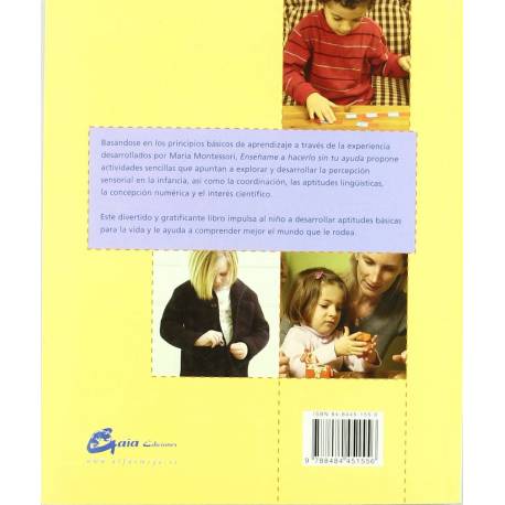 Enséñame a hacerlo sin tu ayuda. Actividades basadas en el metodo Montessori, para tu hijo y para ti. Maja Pitamic 2