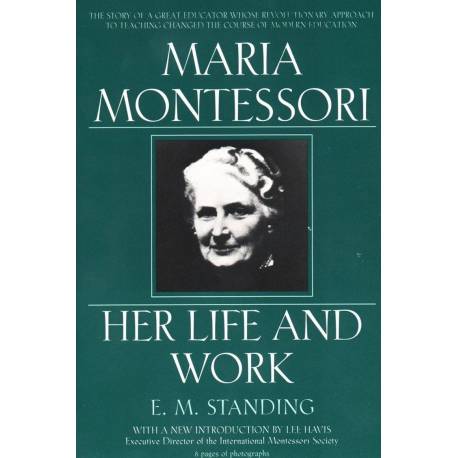 Maria Montessori: Her life and work Nienhuis Books by María Montessori