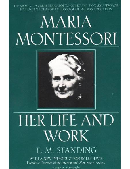 Maria Montessori: Her life and work Nienhuis Books by María Montessori