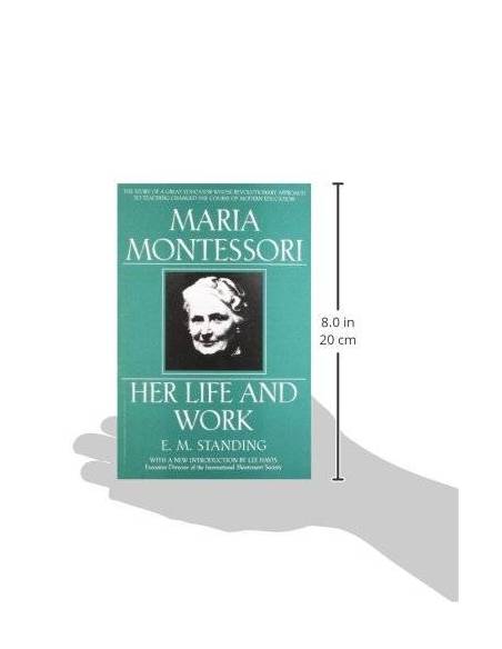 Maria Montessori: Her life and work Nienhuis Books by María Montessori