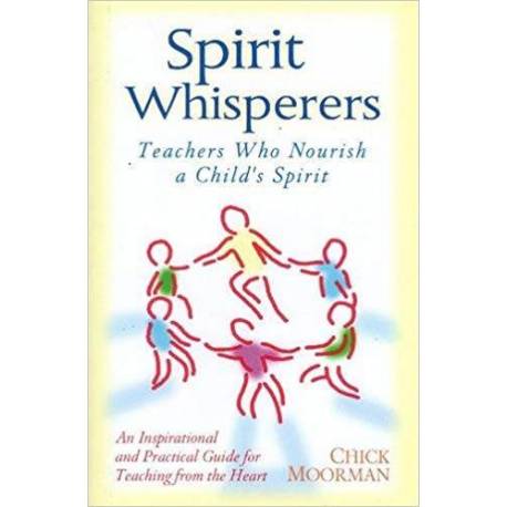 Spirit Whisperers. Teachers who nourish a child's spirit Nienhuis Montessori guide books
