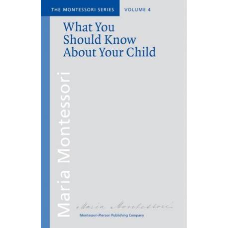 Vol4: What you should know about your Child Montessori Pierson Books by María Montessori