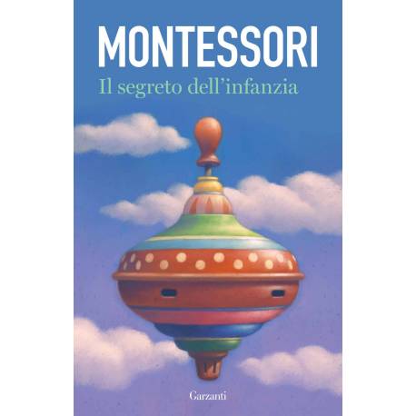 IL SEGRETO DELL'INFANZIA  Books by María Montessori